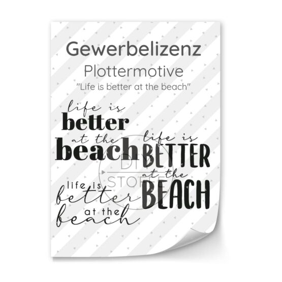 Gewerbelizenz – Plottermotive – Life is better at the beach