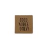 Label "GOOD VIBES ONLY" - 35 x 35 mm - Lederbraun