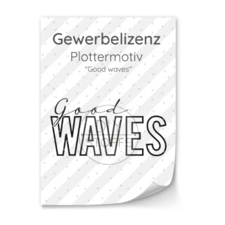 Lizenz - Plottermotiv - Good Waves
