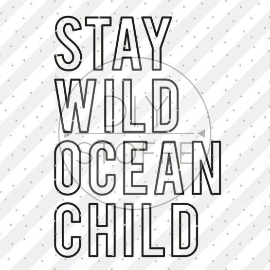 Plottermotiv - Stay wild ocean child - Variante 3